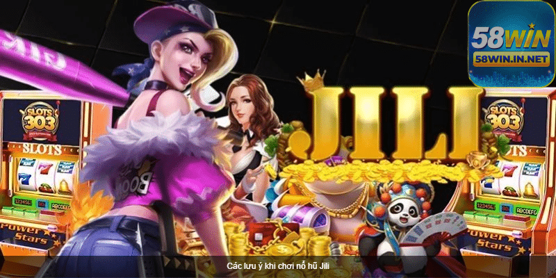 Những lưu ý quan trọng khi chơi Nổ hũ Jili 